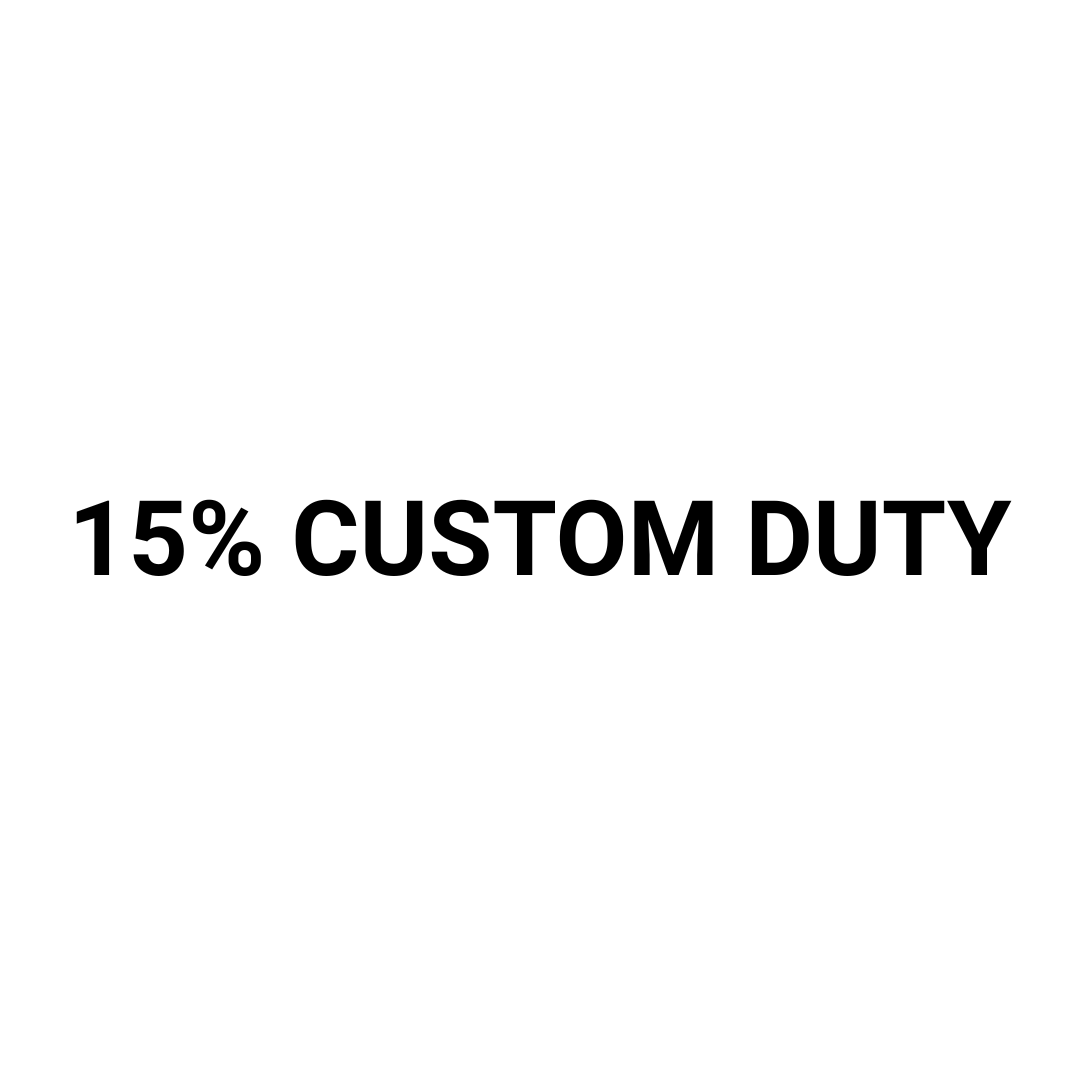 15% Custom Duty fees